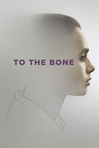 دانلود فیلم To the Bone 2017 تا استخوان