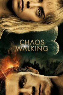 دانلود فیلم Chaos Walking 2021 آشوب مدام