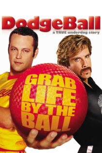 دانلود فیلم Dodgeball: A True Underdog Story 2004 داج بال: داستان یک بازنده واقعی