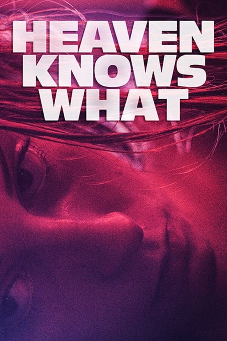 دانلود فیلم Heaven Knows What 2014 بهشت می داند