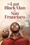 دانلود فیلم The Last Black Man in San Francisco 2019 آخرین مرد سیاهپوست در سان فرانسیسکو