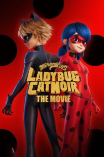 دانلود انیمیشن Miraculous: Ladybug & Cat Noir, the Movie 2023 معجزه آسا: لیدی باگ و گربه نوآ