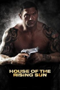 دانلود فیلم House of the Rising Sun 2011 خانه آفتاب تابان