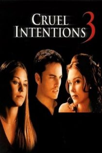 دانلود فیلم Cruel Intentions 3 2004 مقاصد بی‌رحمانه ۳